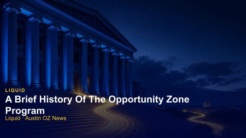 A Brief History Of The Opportunity Zone Program