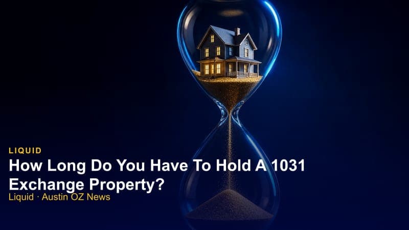 How Long Do You Have To Hold A 1031 Exchange Property?