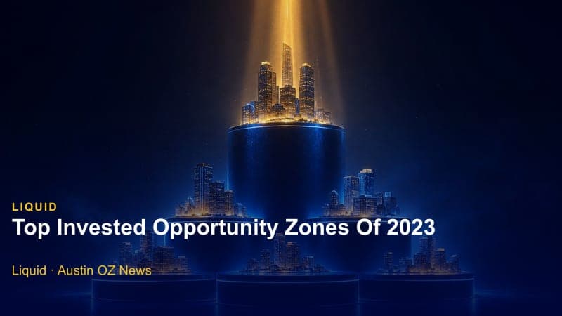 Top Invested Opportunity Zones Of 2023
