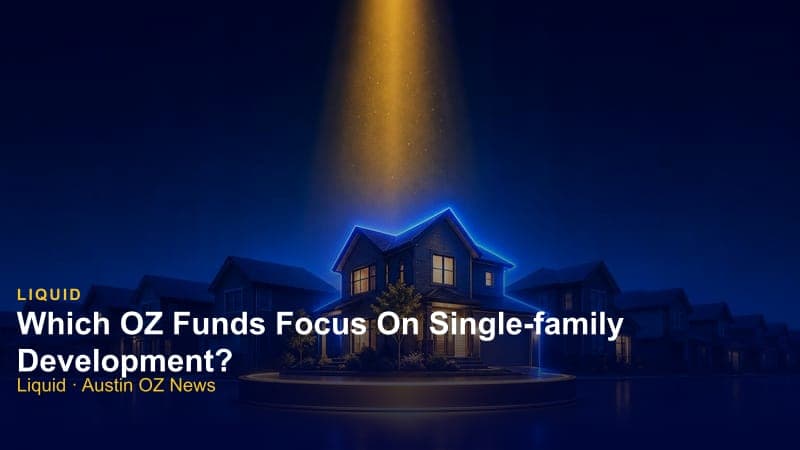 Which OZ Funds Focus On Single-family Development?