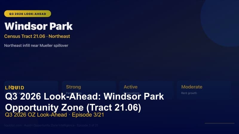 Q3 2026 Look-Ahead: Windsor Park Opportunity Zone (Tract 21.06)